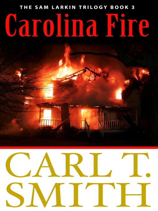Title details for Carolina Fire by Carl T. Smith - Available